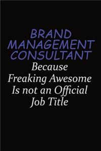 Brand Management Consultant Because Freaking Awesome Is Not An Official Job Title