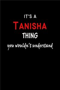 It's A Tanisha Thing You Wouldn't Understand