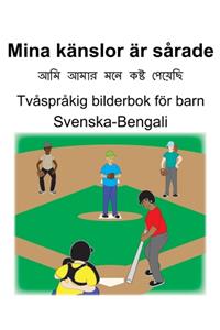 Svenska-Bengali Mina känslor är sårade Tvåspråkig bilderbok för barn