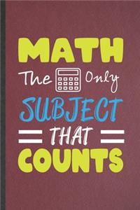 Math the Only Subject That Counts