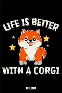 Life Is Better With A Corgi Notebook