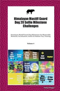 Himalayan Mastiff Guard Dog 20 Selfie Milestone Challenges