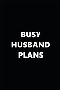 2020 Weekly Planner Funny Theme Busy Husband Plans Black White 134 Pages