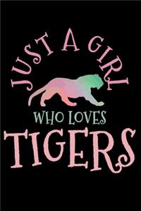 Just A Girl Who Loves Tigers: Tiger Notebook To Write In For School Work Planner Journal Organizer Diary To Do List Log Book Funny Cute Gift for Girls