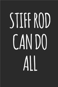 Stiff Rod Can Do All