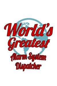 World's Greatest Alarm System Dispatcher