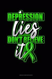 Depression Lies Don't Believe It