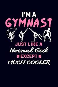 I'm A Gymnast Just Like A Normal Girl Except Much Cooler