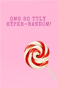 Omg So Ttly Hyper-Rand0m!