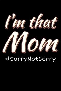 I'm that mom #SorryNotSorry