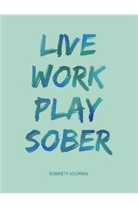 Live Work Play Sober - Sobriety Journal