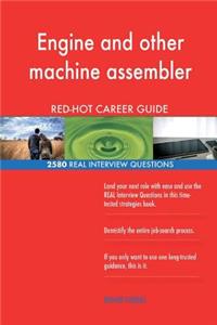 Engine and other machine assembler RED-HOT Career; 2580 REAL Interview Questions