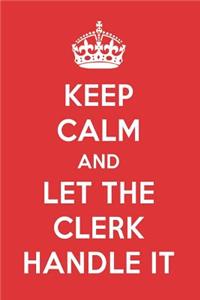 Keep Calm and Let the Clerk Handle It