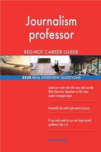 Journalism professor RED-HOT Career Guide; 2520 REAL Interview Questions