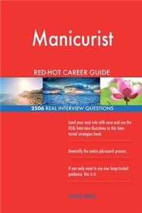 Manicurist RED-HOT Career Guide; 2506 REAL Interview Questions