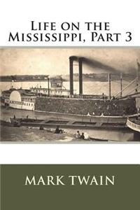 Life on the Mississippi, Part 3
