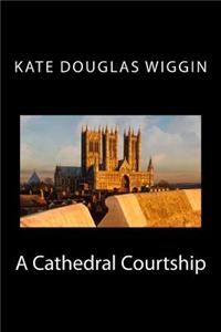A Cathedral Courtship
