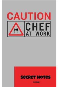 Caution! Chef At Work - Secret Notes