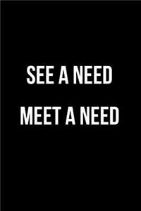 See a Need Meet a Need