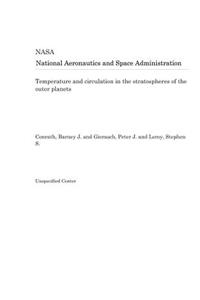Temperature and Circulation in the Stratospheres of the Outer Planets
