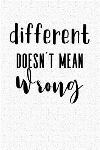 Different Doesn't Mean Wrong