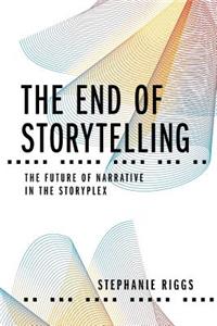 End of Storytelling
