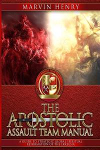 The Apostolic Assault Team Manual