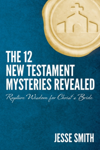 12 New Testament Mysteries Revealed