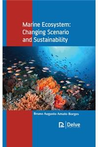 Marine Ecosystem: Changing Scenario and Sustainability