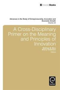 Cross- Disciplinary Primer on the Meaning of Principles of Innovation