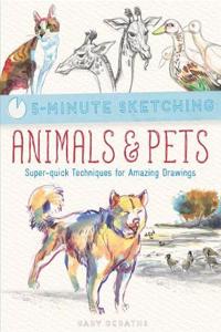 5-Minute Sketching: Animals & Pets