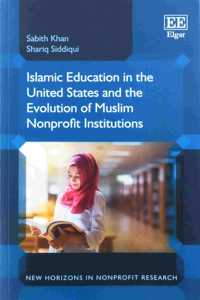 Islamic Education in the United States and the Evolution of Muslim Nonprofit Institutions