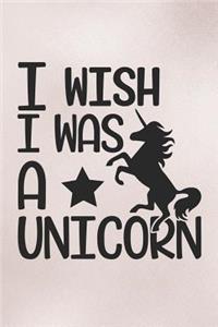 I Wish I Was a Unicorn