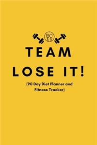 #team Lose It! (90 Day Diet Planner and Fitness Tracker)