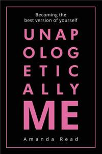 Unapologetically Me