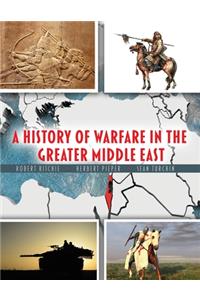 A History of Warfare in the Greater Middle East