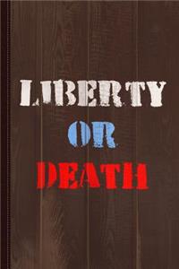 Liberty or Death Journal Notebook