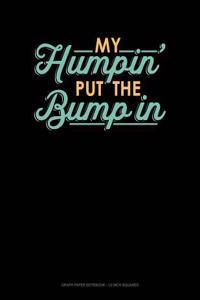 My Humpin' Put the Bump in