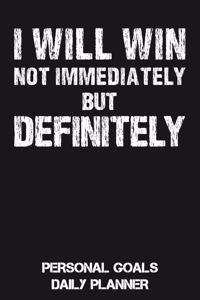 I Will Win - Not Immediately But Definitely