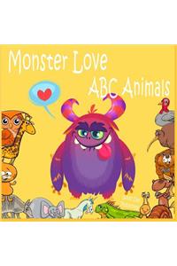 Monster Love ABC Animals: ABC Animals from A to Z for Toddlers, Kids 1-5 Years Old (Baby First Words, Alphabet Book, Children's Book )