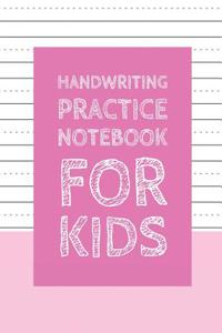 Handwriting Practice Notebook for Kids