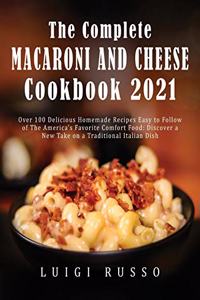 The Complete Macaroni and Cheese Cookbook 2021