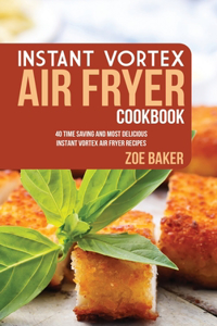 Instant Vortex Air Fryer Cookbook