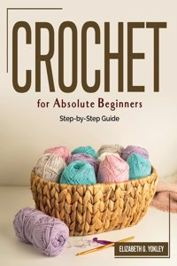 Crochet for Absolute Beginners