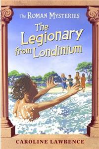 The Roman Mysteries: The Legionary from Londinium and other Mini Mysteries