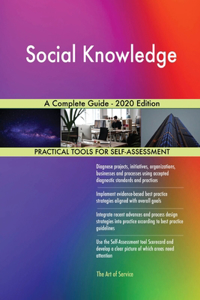 Social Knowledge A Complete Guide - 2020 Edition