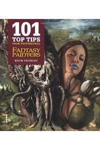 101 Top Tips from Professional Fantasy Painters