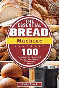 The Essential Bread Machine Cookbook