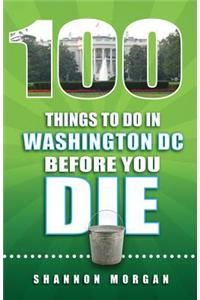 100 Things to Do in Washington DC Before You Die