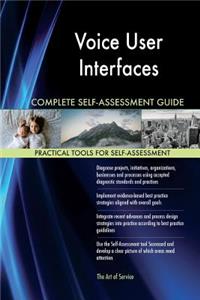 Voice User Interfaces Complete Self-Assessment Guide